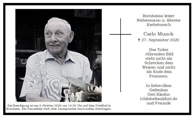  Carlo Munck - Bornheim trauert um seinen letzen Reitersmann und ltesten Kerbeburschen. Carlo Munck ist am Sonntag, den 27. September 2020 gestorben. Ruhe in Frieden, lieber Carlo.< >< >